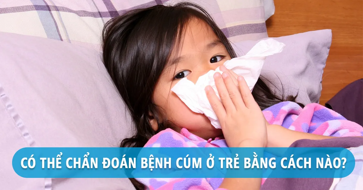 Tìm hiểu về bệnh cúm ở trẻ và biến chứng không mong muốn