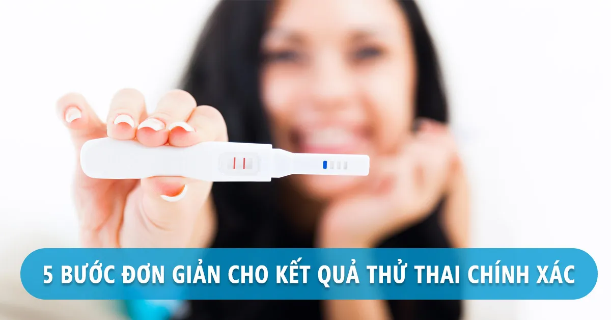 Hướng dẫn cách sử dụng que thử thai chính xác, khoa học