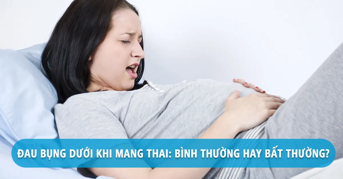 Tại sao mẹ bầu thường bị đau bụng dưới khi mang thai?