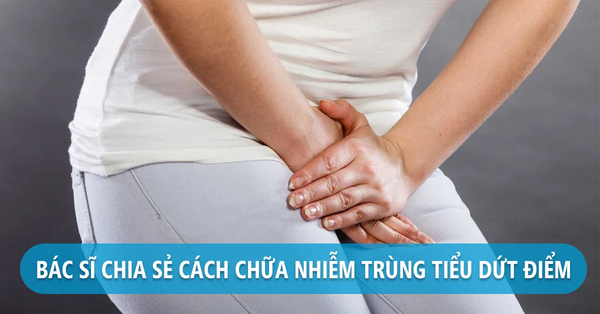 Bác sĩ chia sẻ cách chữa nhiễm trùng tiểu ở phụ nữ