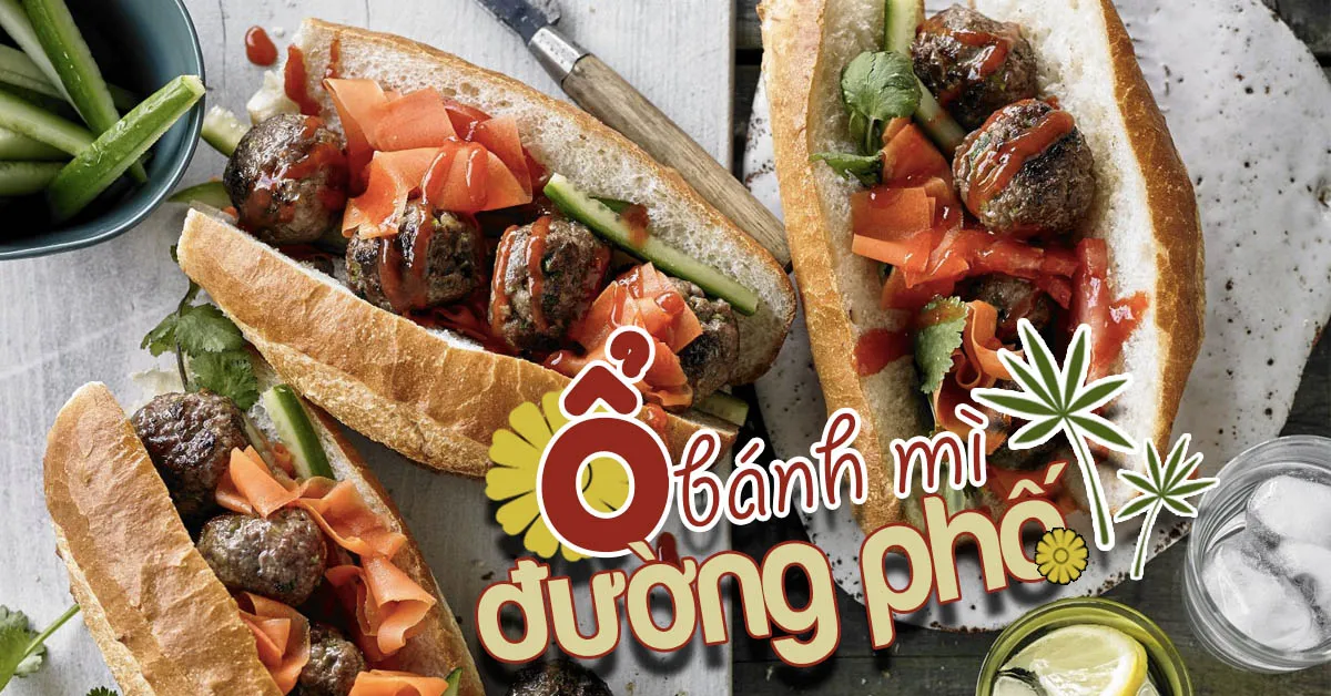 Món ngon đường phố: Dạo quanh Sài Gòn săn lùng những ổ bánh mì chất
