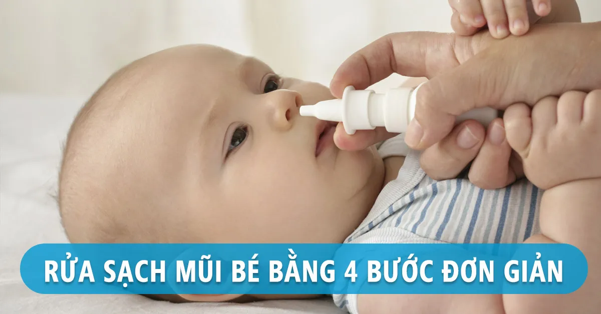 Mách mẹ cách rửa mũi cho trẻ sơ sinh ‘chuẩn’ nhất