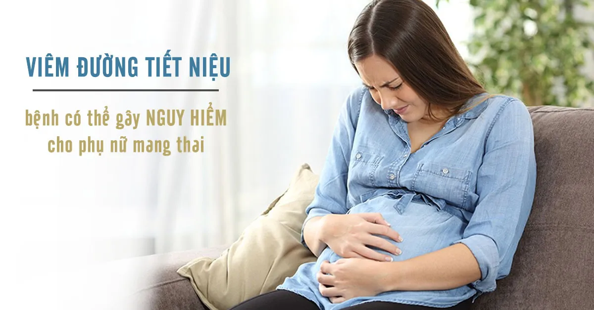 Làm sao nhận biết được bệnh viêm đường tiết niệu khi mang thai?