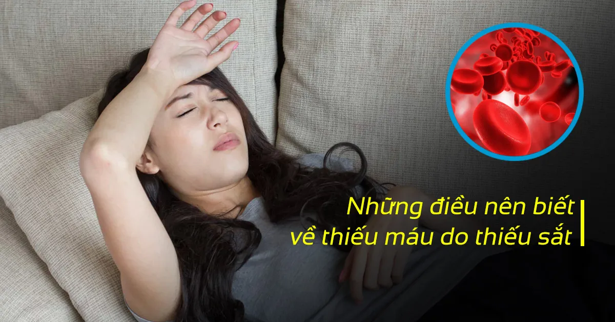 Thiếu máu thiếu sắt: Dấu hiệu, nguyên nhân và cách điều trị