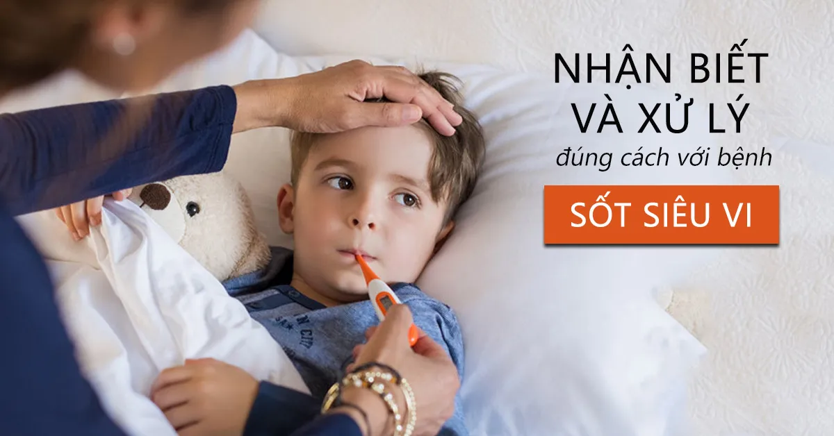 Dấu hiệu sốt siêu vi ở trẻ em và người lớn