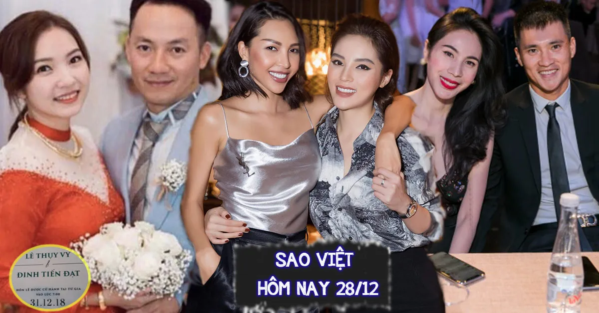 Sao Việt hôm nay 28/12: Tiến Đạt sắp đám cưới? Kỳ Duyên bị đồn yêu người cùng giới