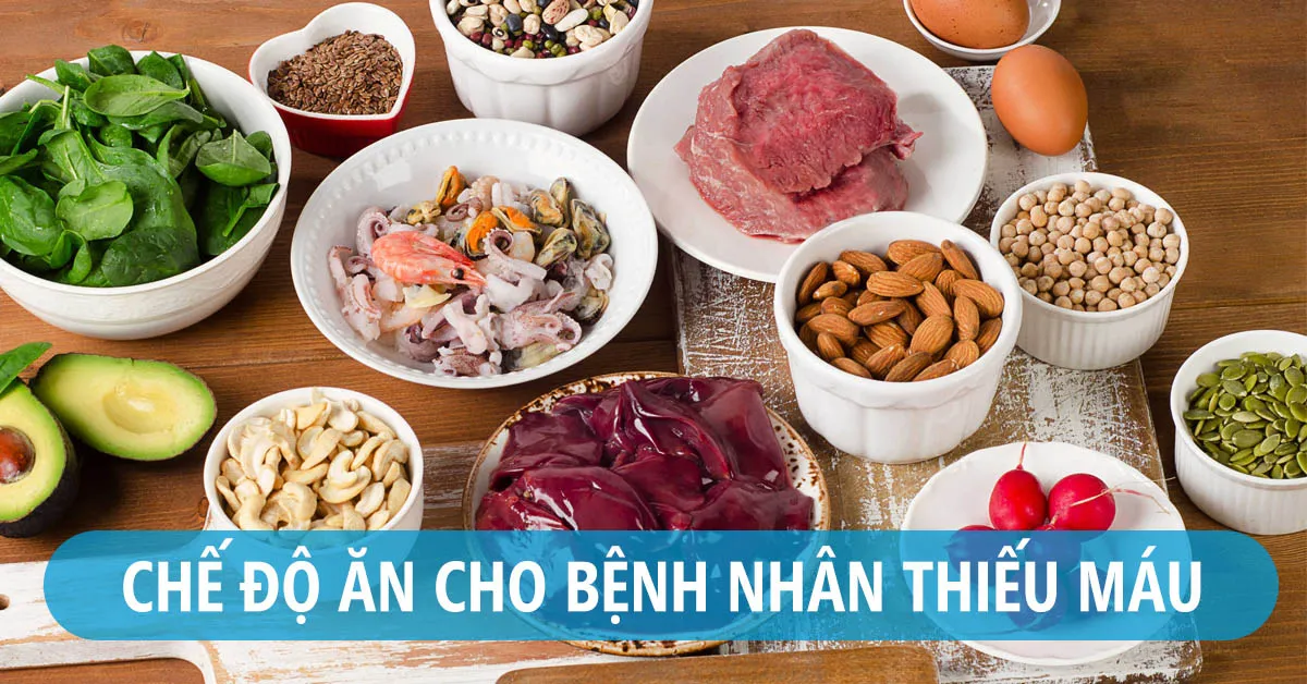 Bệnh thiếu máu nên ăn gì để mau hồi phục sức khỏe?