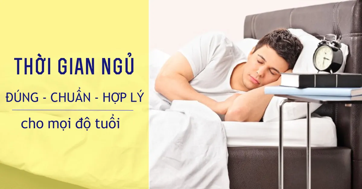 Thời gian ngủ hợp lý cho mọi lứa tuổi