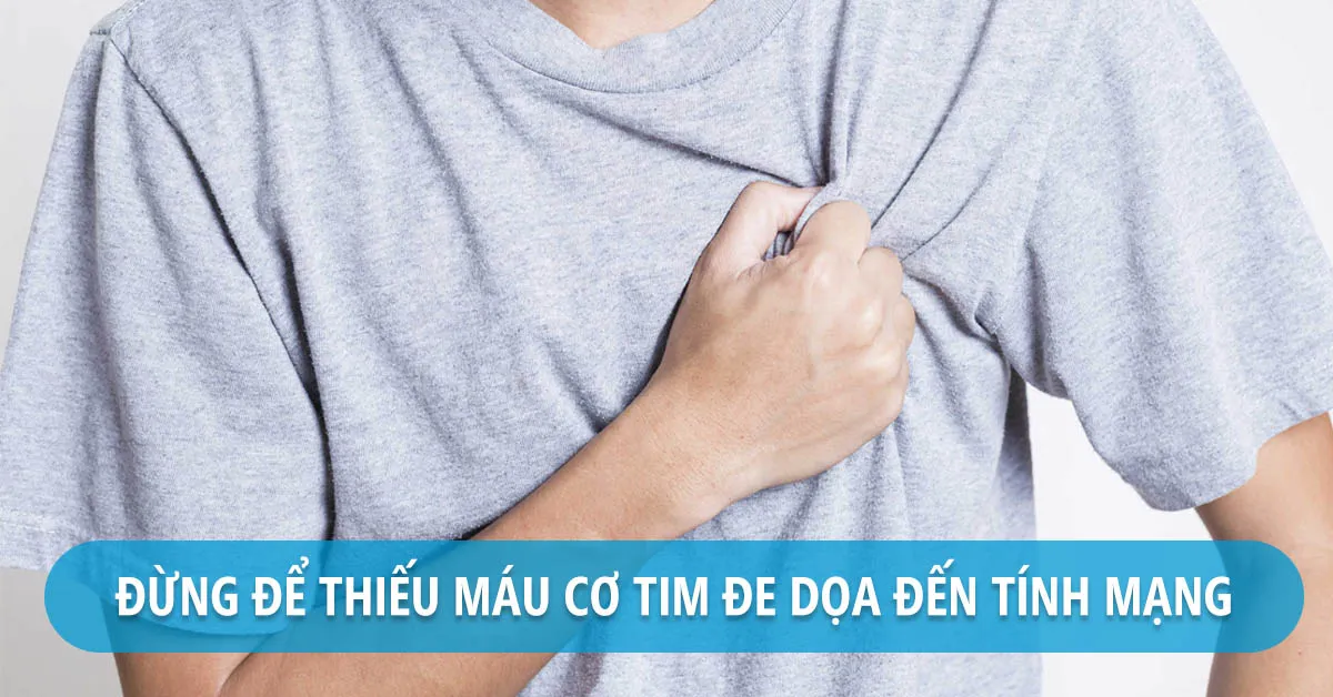 Thiếu máu cơ tim và những điều phải biết về căn bệnh này