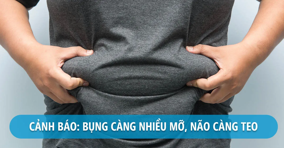 Cảnh báo: Bụng mỡ càng nhiều não sẽ càng teo
