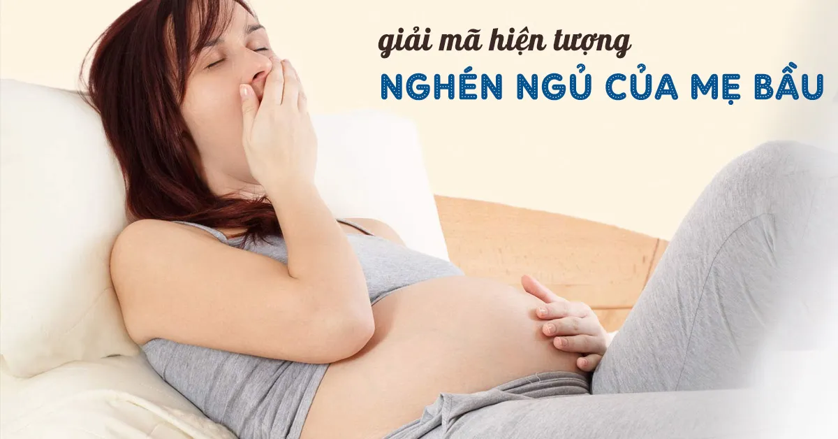 Nghén ngủ khi mang thai: lợi và hại như thế nào?