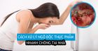 Ngộ độc thực phẩm có triệu chứng gì và xử lý ra sao?