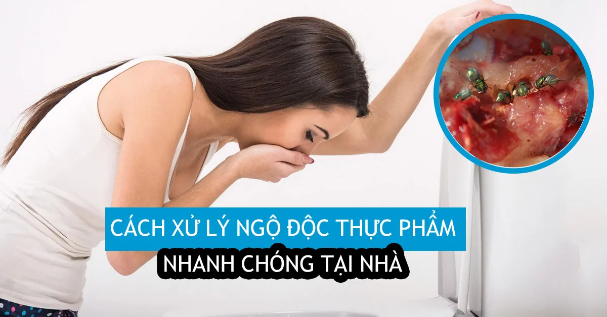 Ngộ độc thực phẩm có triệu chứng gì và xử lý ra sao?