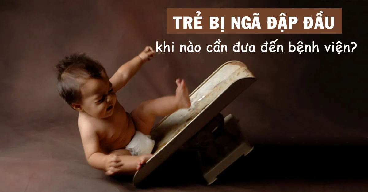 Trẻ bị ngã đập đầu: Cha mẹ cần làm gì?