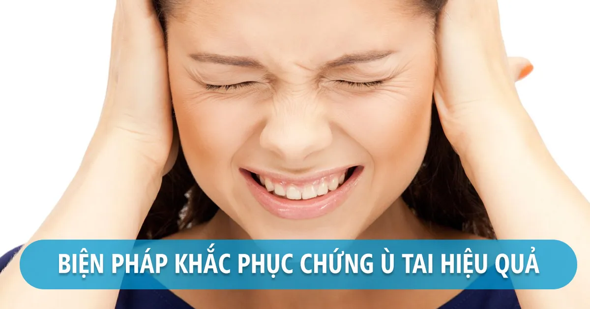 Nguyên nhân gây ù tai và cách khắc phục hiệu quả