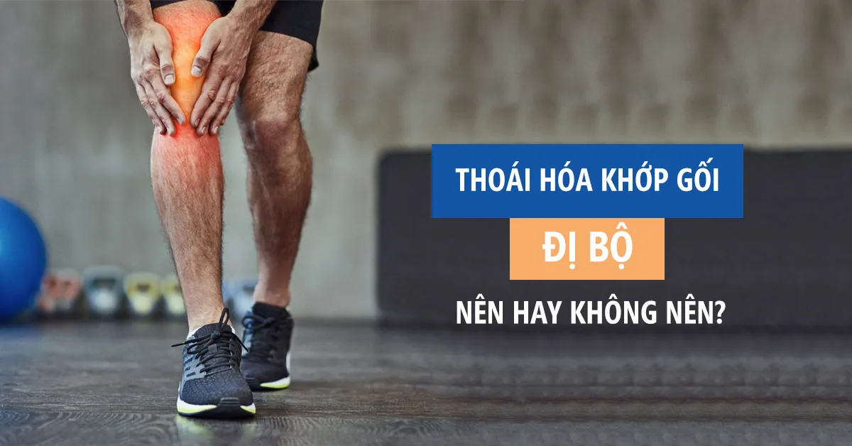 Thoái hóa khớp gối có nên đi bộ không?