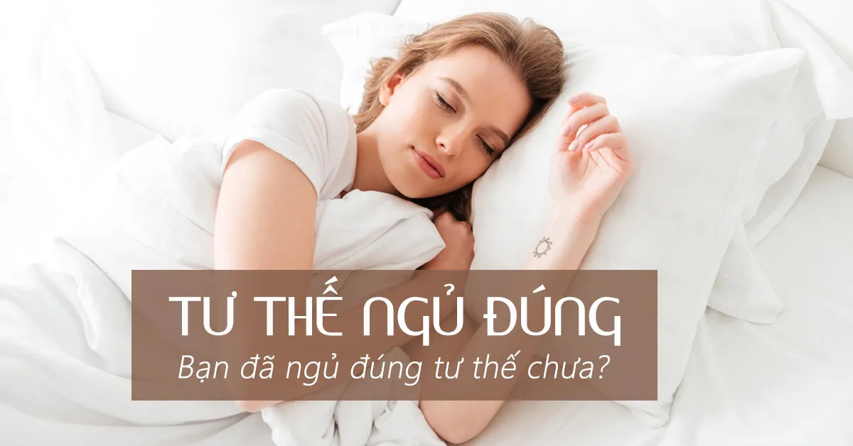 Bật mí: Tư thế ngủ đúng giúp cơ thể luôn được khỏe mạnh