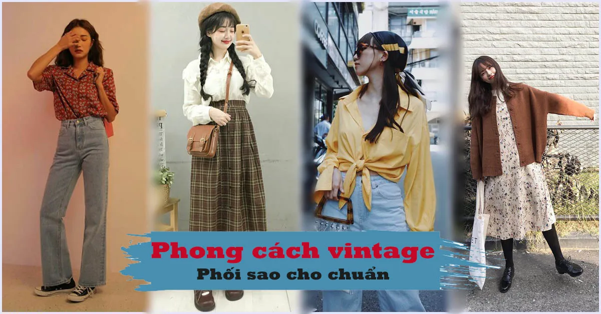 Diện đồ theo phong cách vintage để nàng đẹp như thiếu nữ xưa