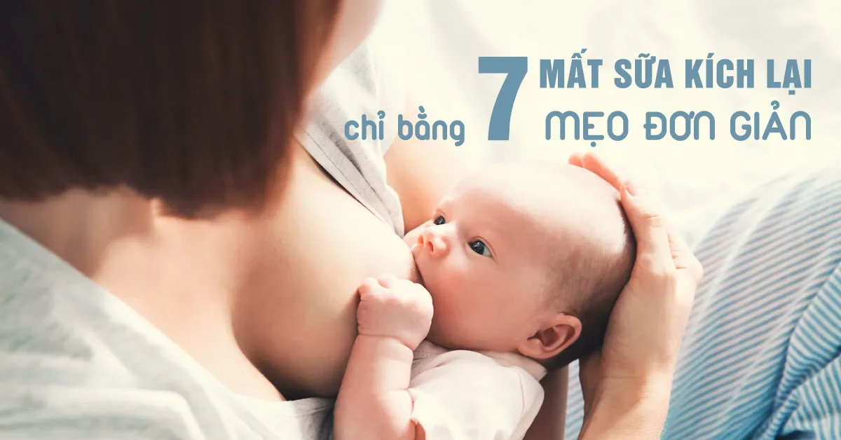 9 cách kích sữa về nhiều cho bé yêu no nê, bụ bẫm