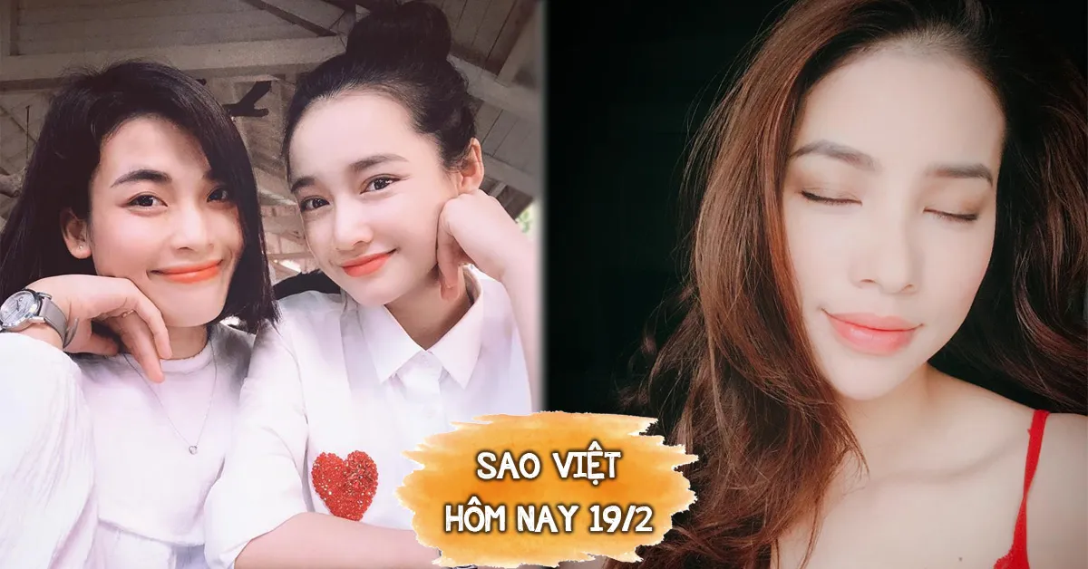 Sao Việt hôm nay 19/2: Nhã Phương xuất hiện xinh đẹp, Phạm Hương giải thích việc im lặng về tin đồn