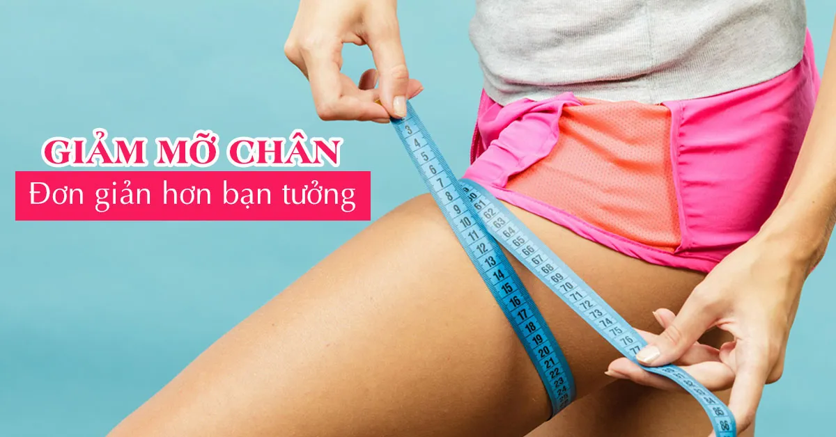 Bí quyết giảm mỡ chân, sở hữu đôi chân thon gọn