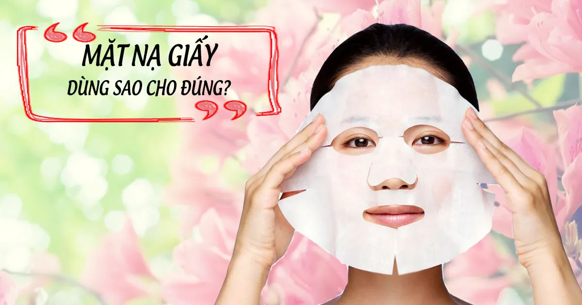 Những sai lầm thường gặp khi đắp mặt nạ giấy