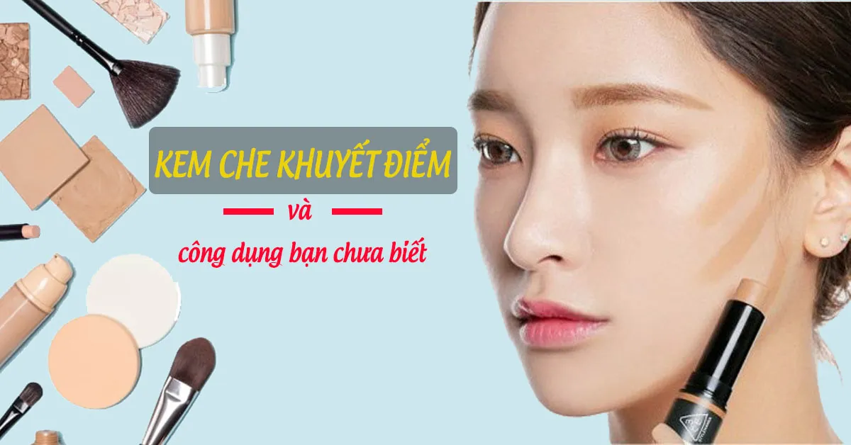 Kem che khuyết điểm sở hữu những công dụng thần kỳ như thế nào?