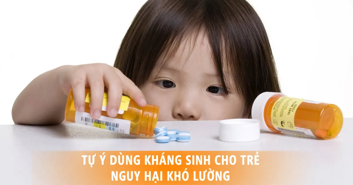 Khi nào thì nên dùng kháng sinh cho trẻ em?