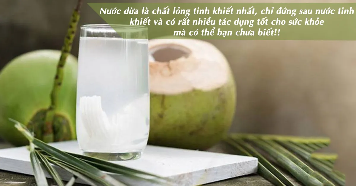 Nước dừa: 10 lợi ích sức khỏe và các lưu ý nằm lòng khi uống