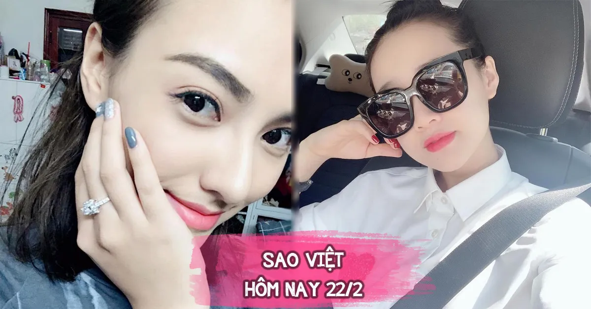 Sao Việt hôm nay 22/2: Hồng Quế khoe nhẫn kim cương, mới sinh con Nhã Phương đã vội đi làm?