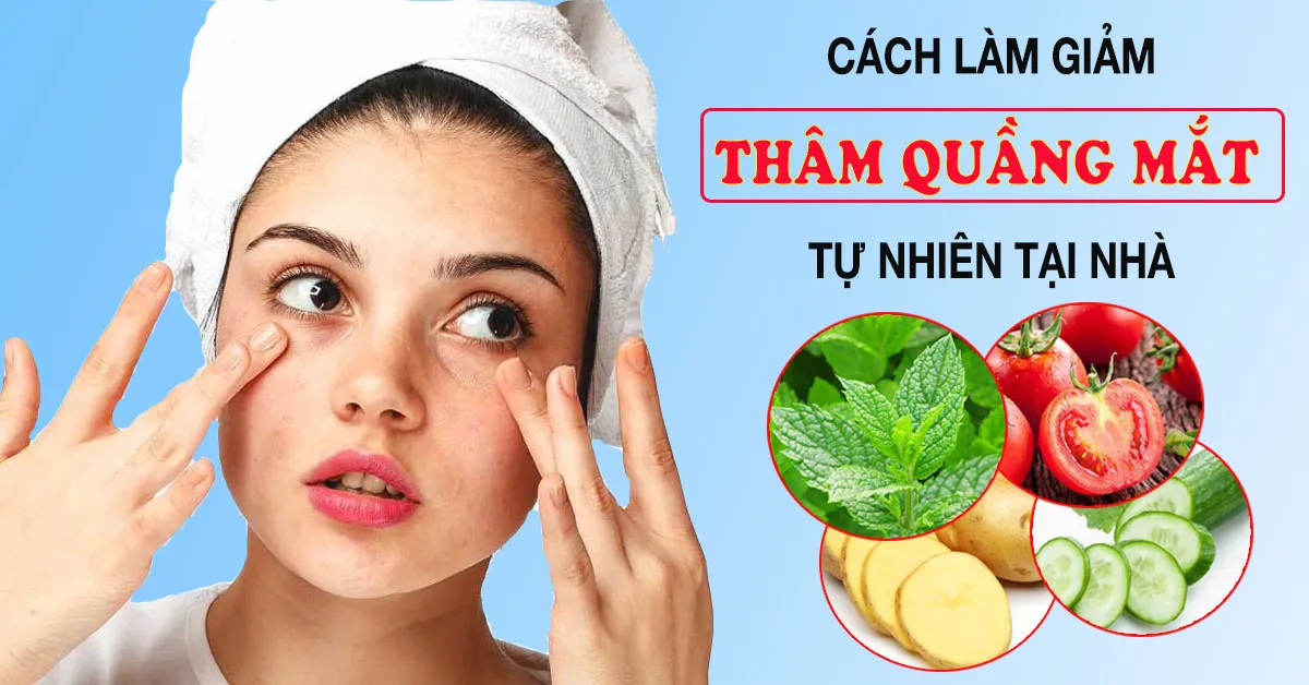 Cách chăm sóc mắt thâm quầng bằng những nguyên liệu tự nhiên