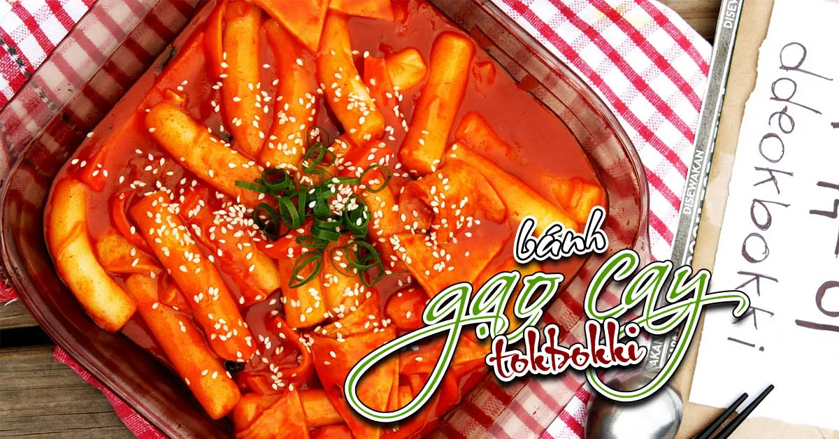 Cách làm bánh gạo cay Tokbokki chuẩn vị Hàn, cả nhà tấm tắc khen