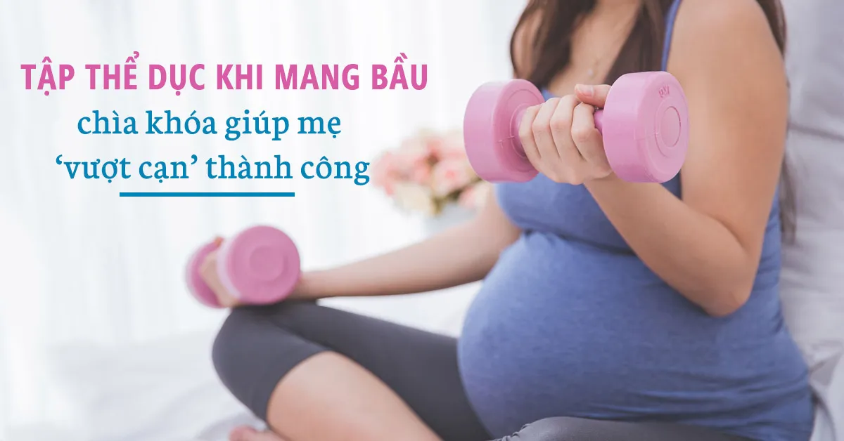 Vận động ngay với 6 bài tập thể dục cho bà bầu trong suốt thai kỳ