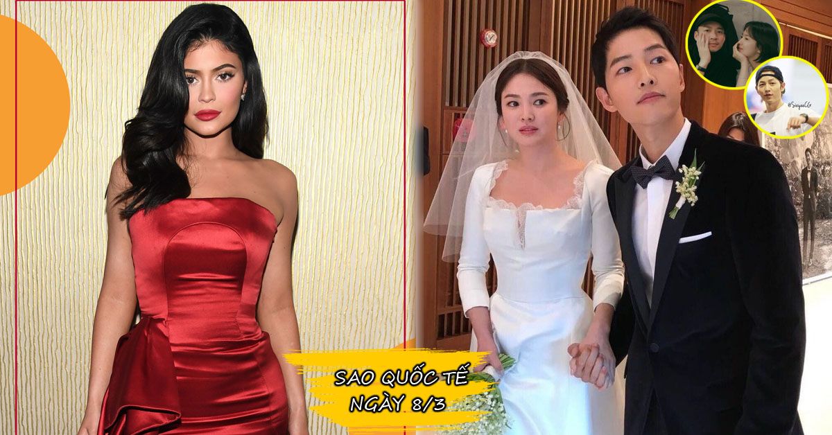 Sao quốc tế ngày 8/3: Kylie Jenner là tỷ phú trẻ tuổi nhất, Song-Song lại vướng tin đồn ly hôn