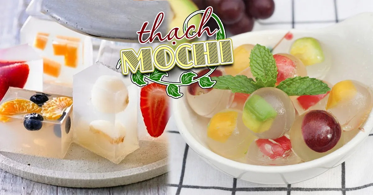 Cách làm thạch trà sữa mochi trái cây thơm mát ăn đã khát