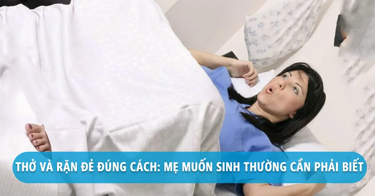 Hướng dẫn cách rặn đẻ đúng cách để mẹ sinh nhanh, ít đau