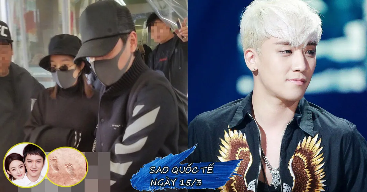 Sao quốc tế ngày 14/3: Triệu Lệ Dĩnh hạ sinh quý tử, scandal của Seungri gây chấn động cả châu Á