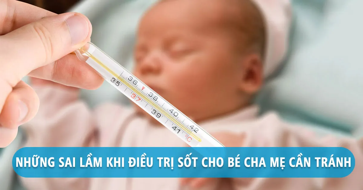 17 sai lầm thường gặp trong điều trị sốt ở trẻ em