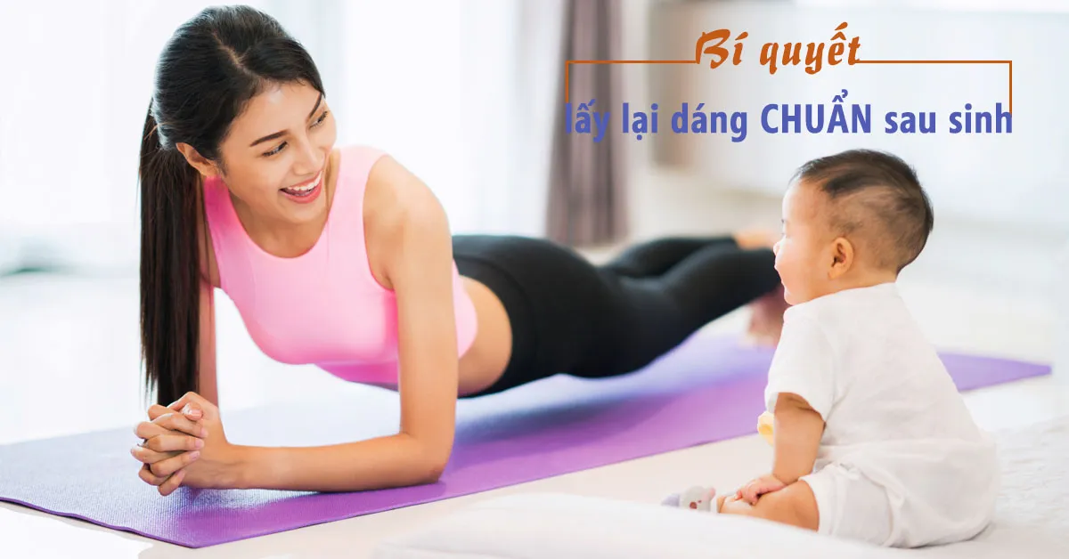 Lấy lại vóc dáng sau sinh như thế nào?