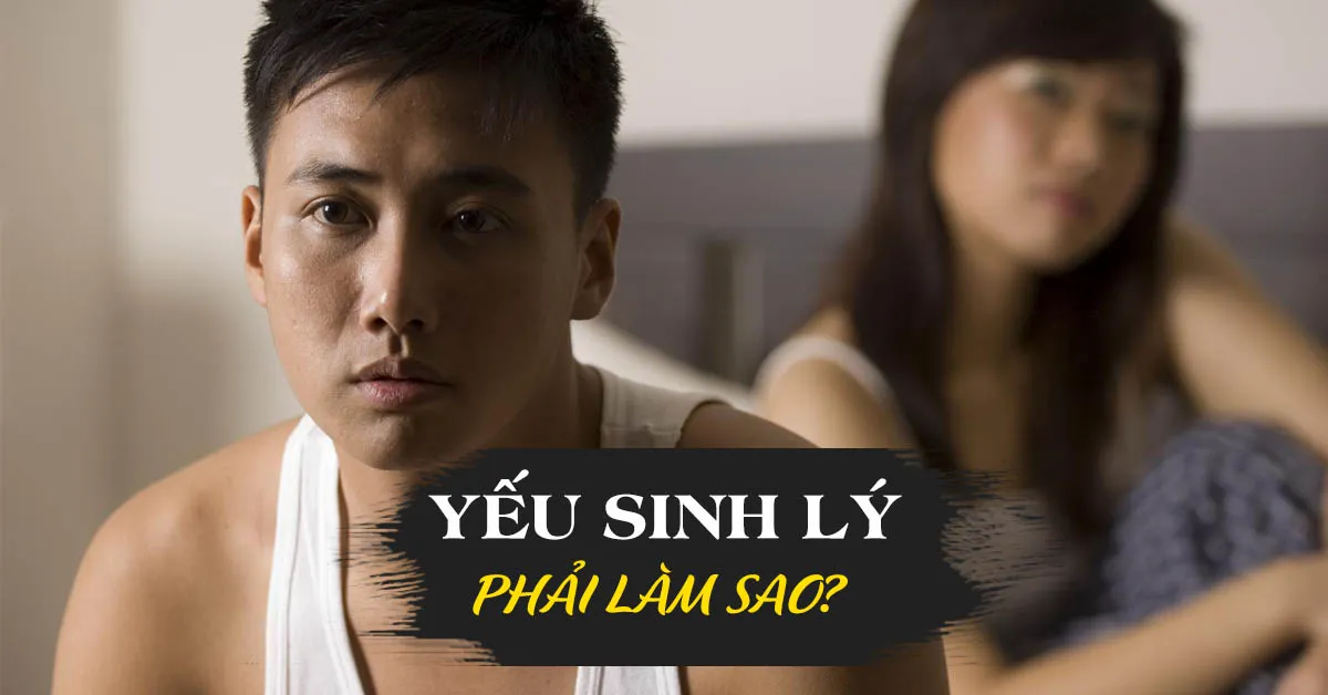 Yếu sinh lý và cách điều trị cho cả nam và nữ giới