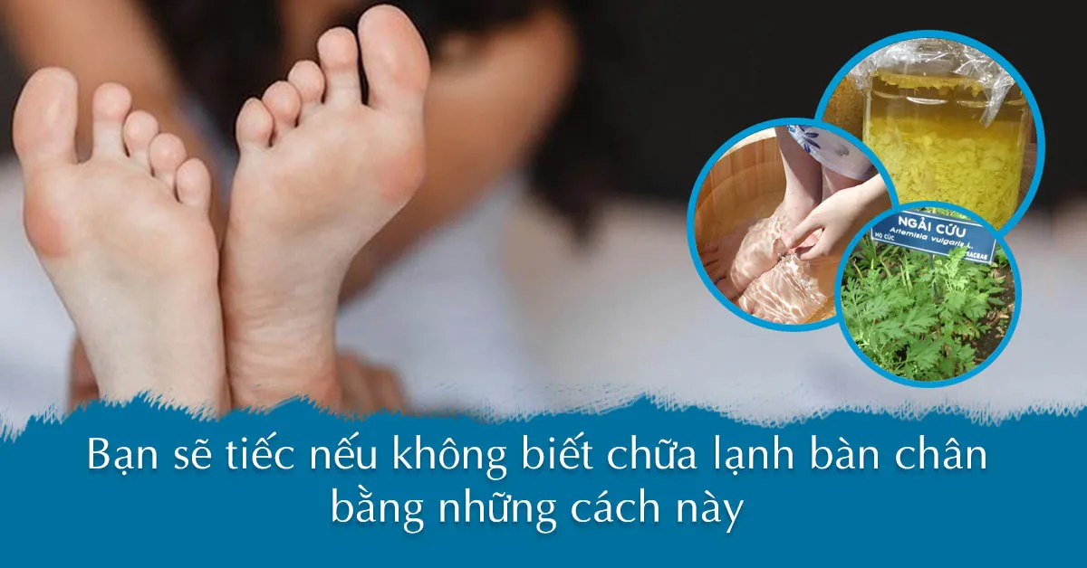 Cách chữa bàn chân lạnh không cần dùng thuốc