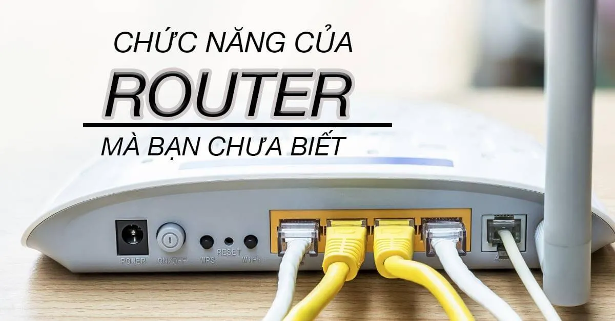 Router là gì ? Cách hoạt động và các chức năng chính của router