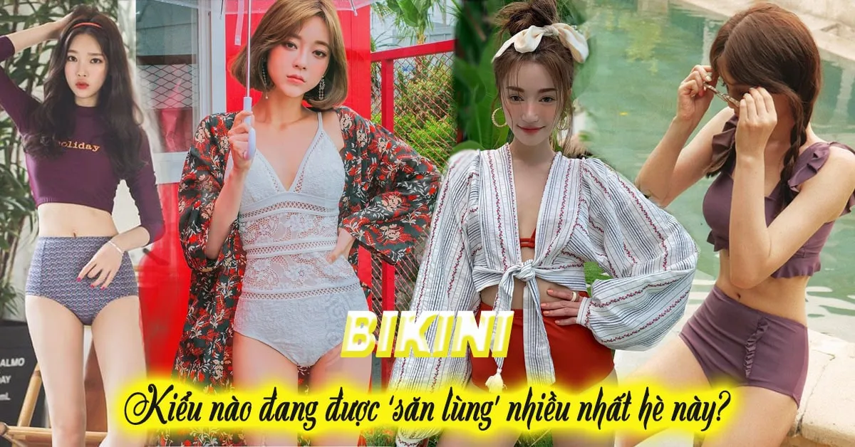 Những mẫu bikini nào đang được yêu thích nhất mùa hè năm nay?