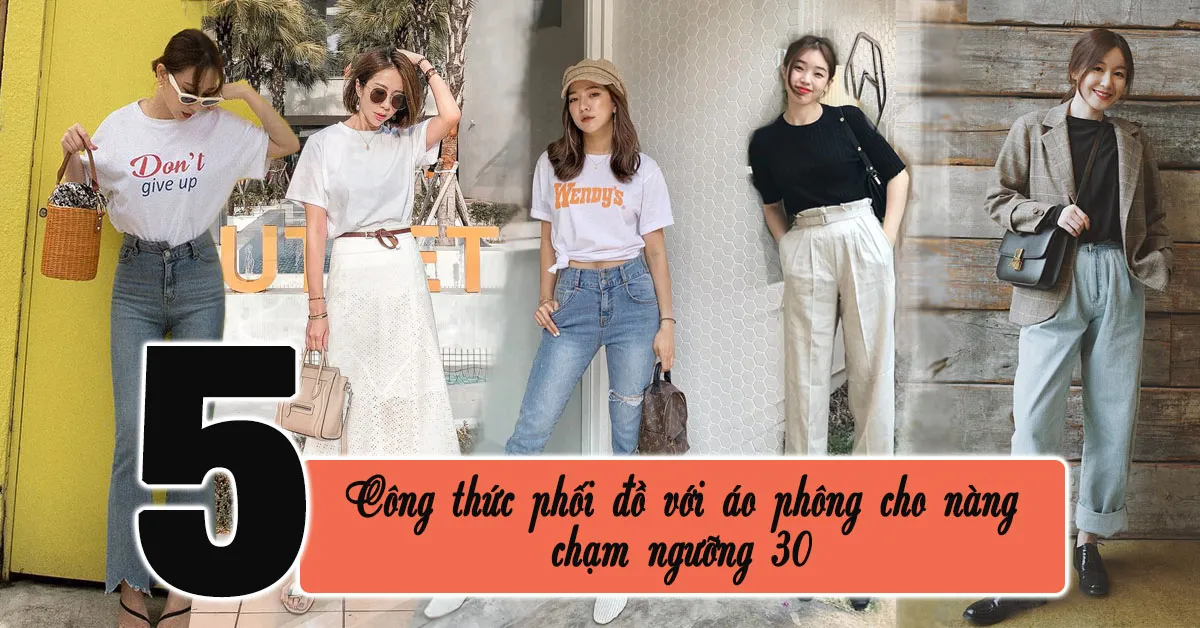 Công thức diện áo phông giúp nàng ngoài 30 trẻ hóa phong cách mà vẫn sang xịn vô cùng