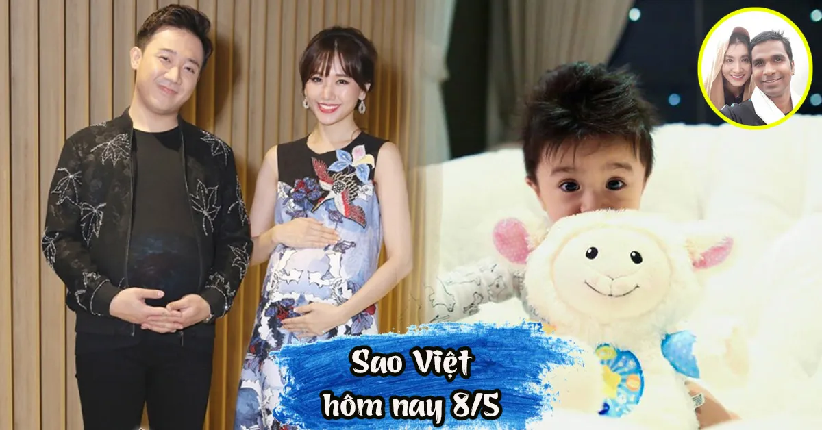 Sao Việt hôm nay 8/5: Sự thật Hari Won có con với Trấn Thành, Nguyệt Ánh khoe ảnh quý tử