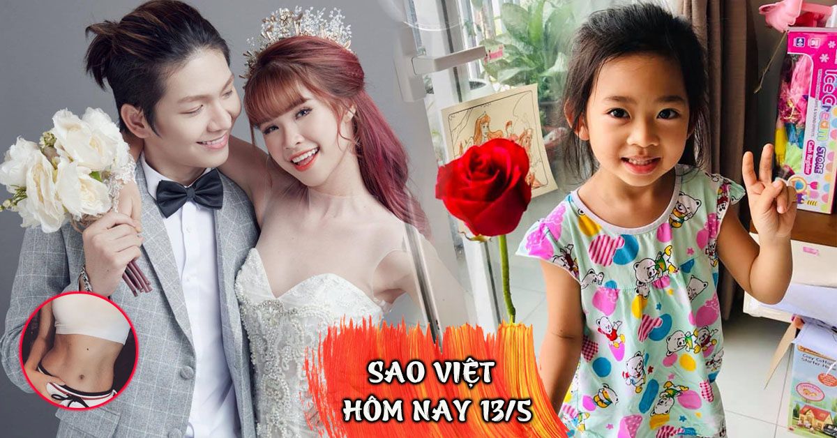 Sao Việt hôm nay 13/5: Khởi My bị thúc có em bé, Mai Phương khoe được con gái tặng hoa