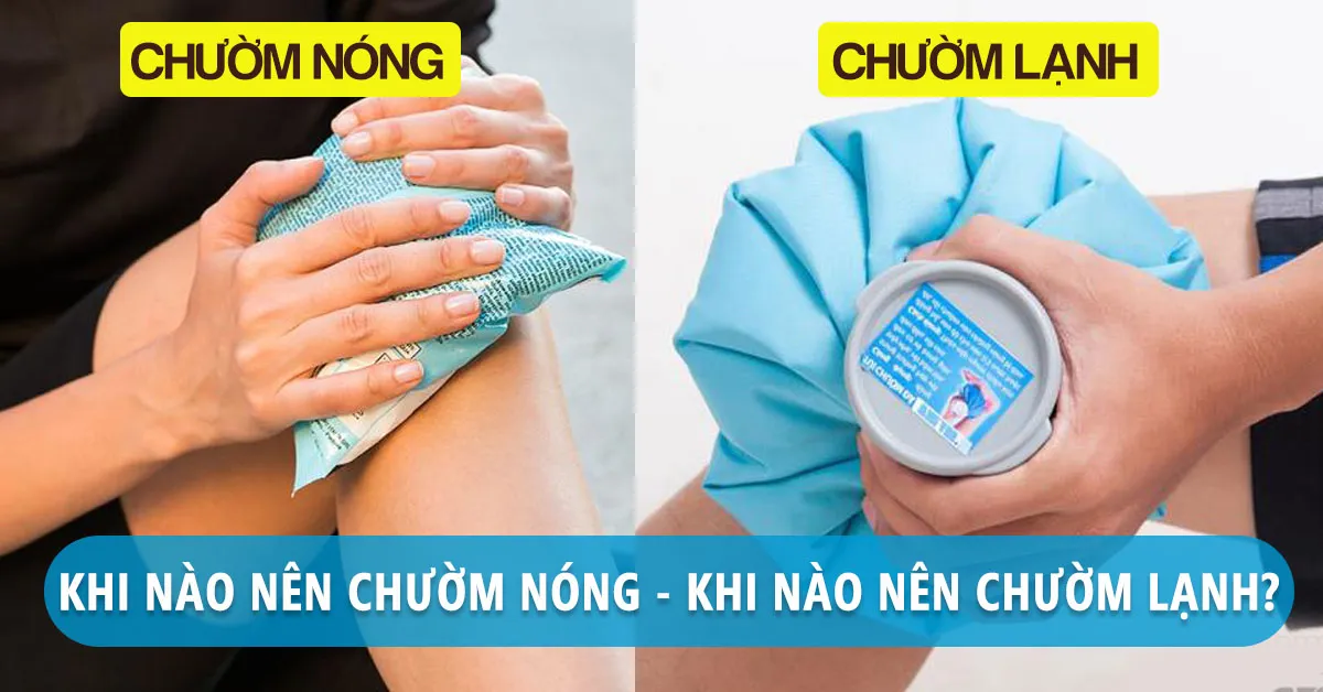 Chườm nóng và chườm lạnh: Đúng mới hiệu quả!