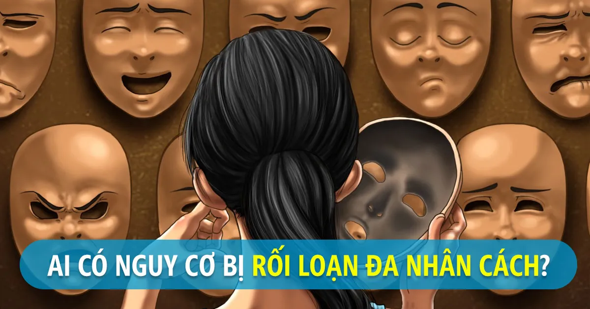 Rối loạn đa nhân cách là gì, có điều trị được không?