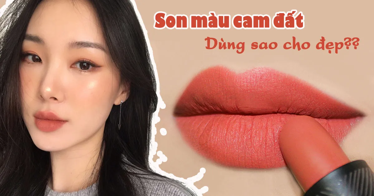 Son màu cam đất - dùng thế nào để đẹp với mọi làn da?