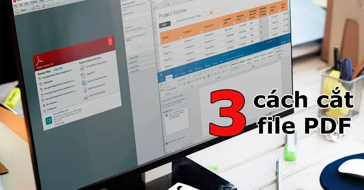 Bỏ túi 3 cách cắt file pdf trên máy tính đơn giản 2 phút xong ngay